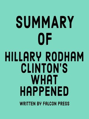 cover image of Summary of Hillary Rodham Clinton's What Happened